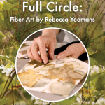 2025 Film Screening: "Full Circle: Fiber Art by Rebecca Yeomans"