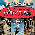 "Discovering the Art of Dr. Seuss" Weekend Pop-Up Exhibit
