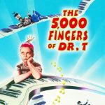 Film Screening and Q&A: The 5,000 Fingers of Dr. T. (4:00pm screening)